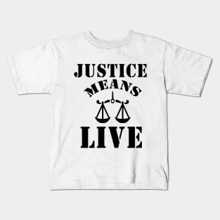 justice means life Kids T-Shirt